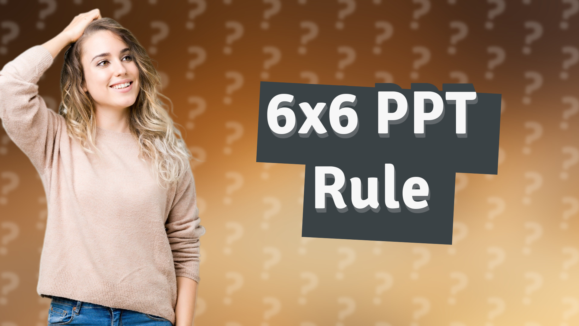 6x6 PPT Rule