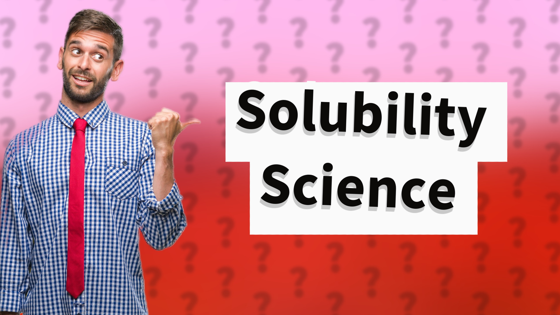 Solubility Science