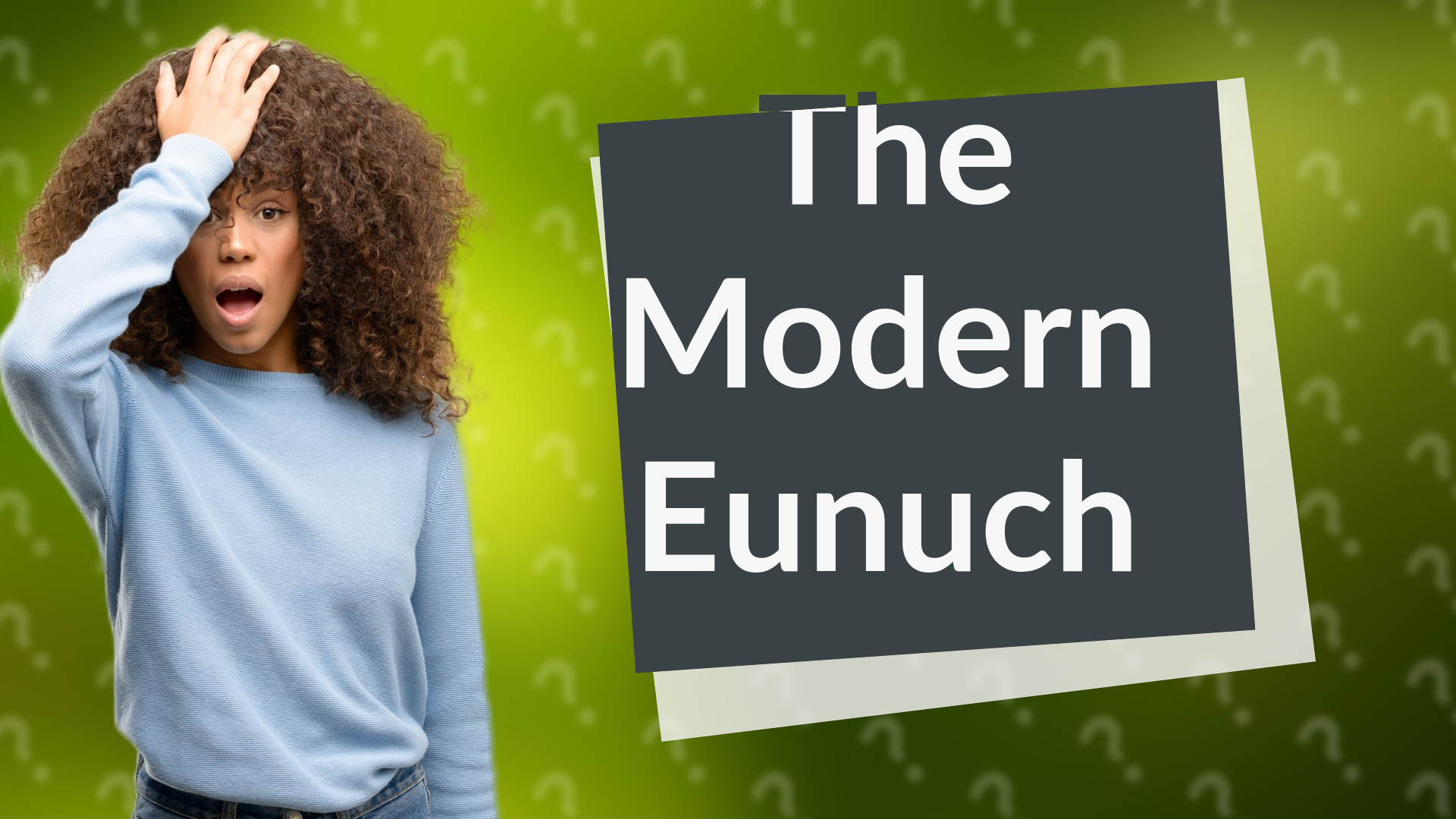 The Modern Eunuch