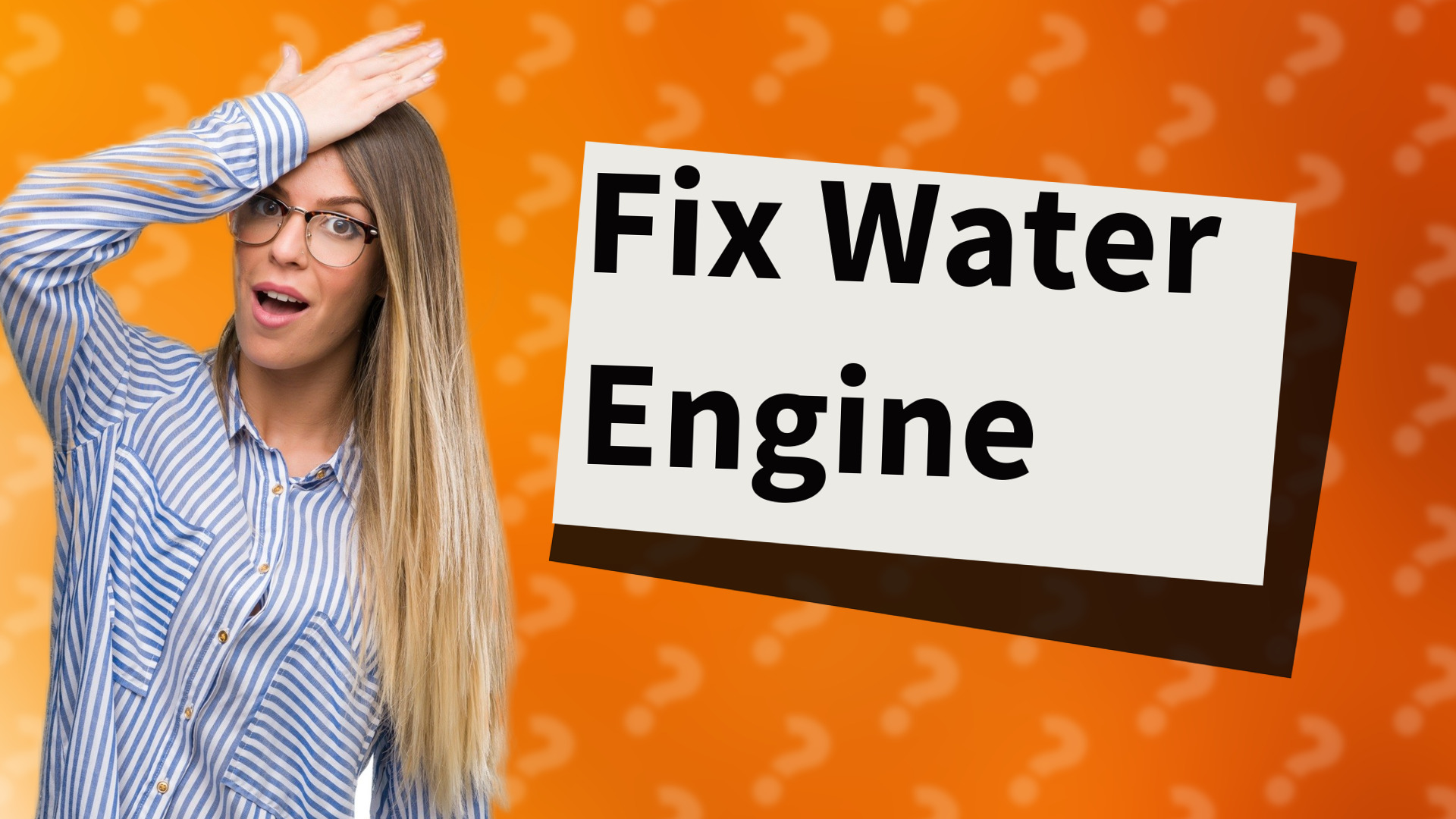 Fix Water Engine