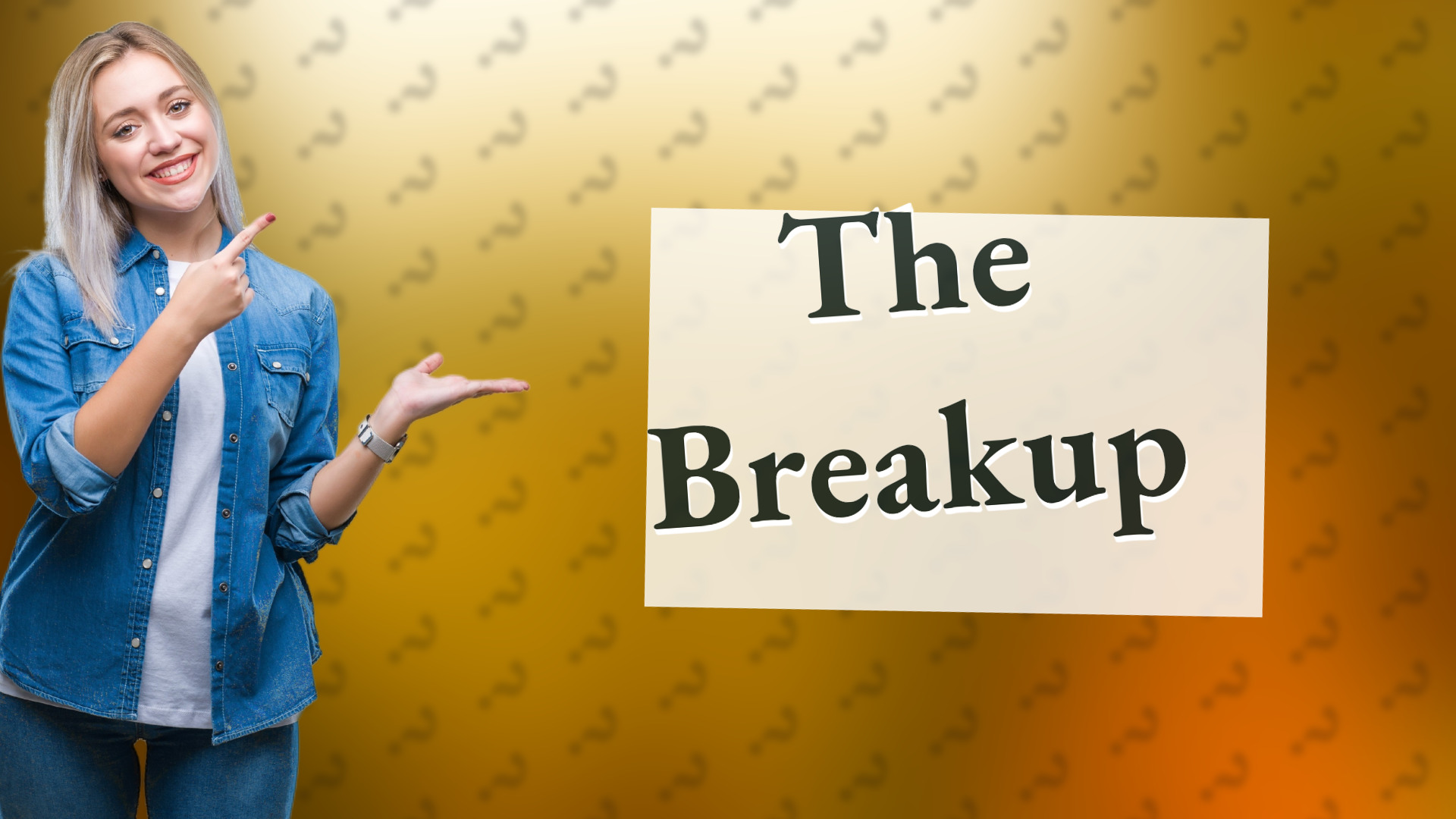 The Breakup