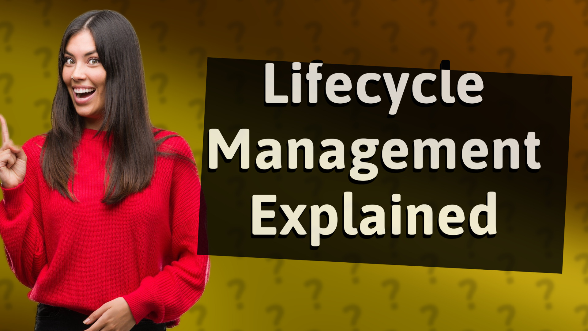 Lifecycle Management Explained