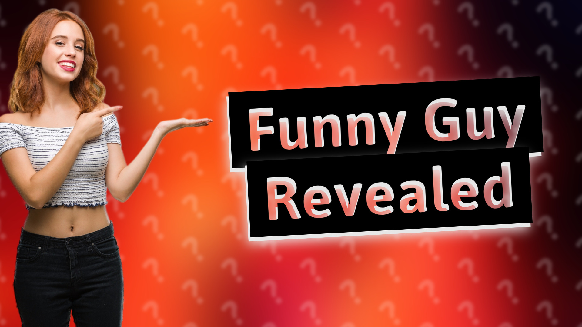 Funny Guy Revealed