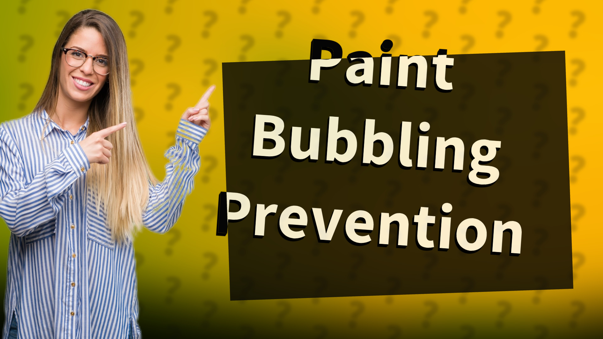 Paint Bubbling Prevention