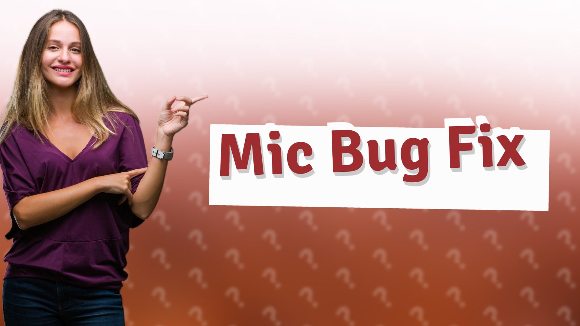 Mic Bug Fix