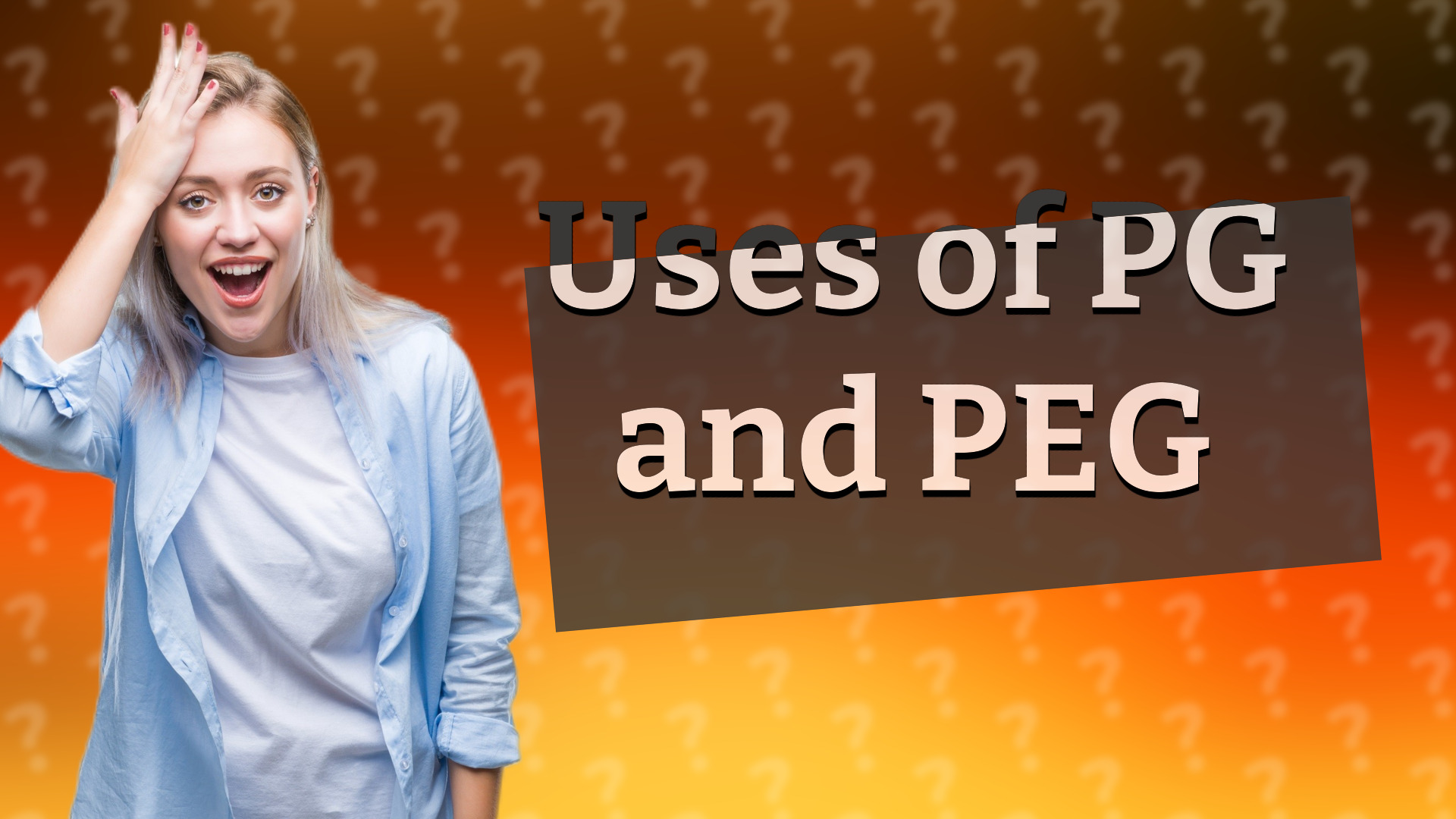 Uses of PG and PEG
