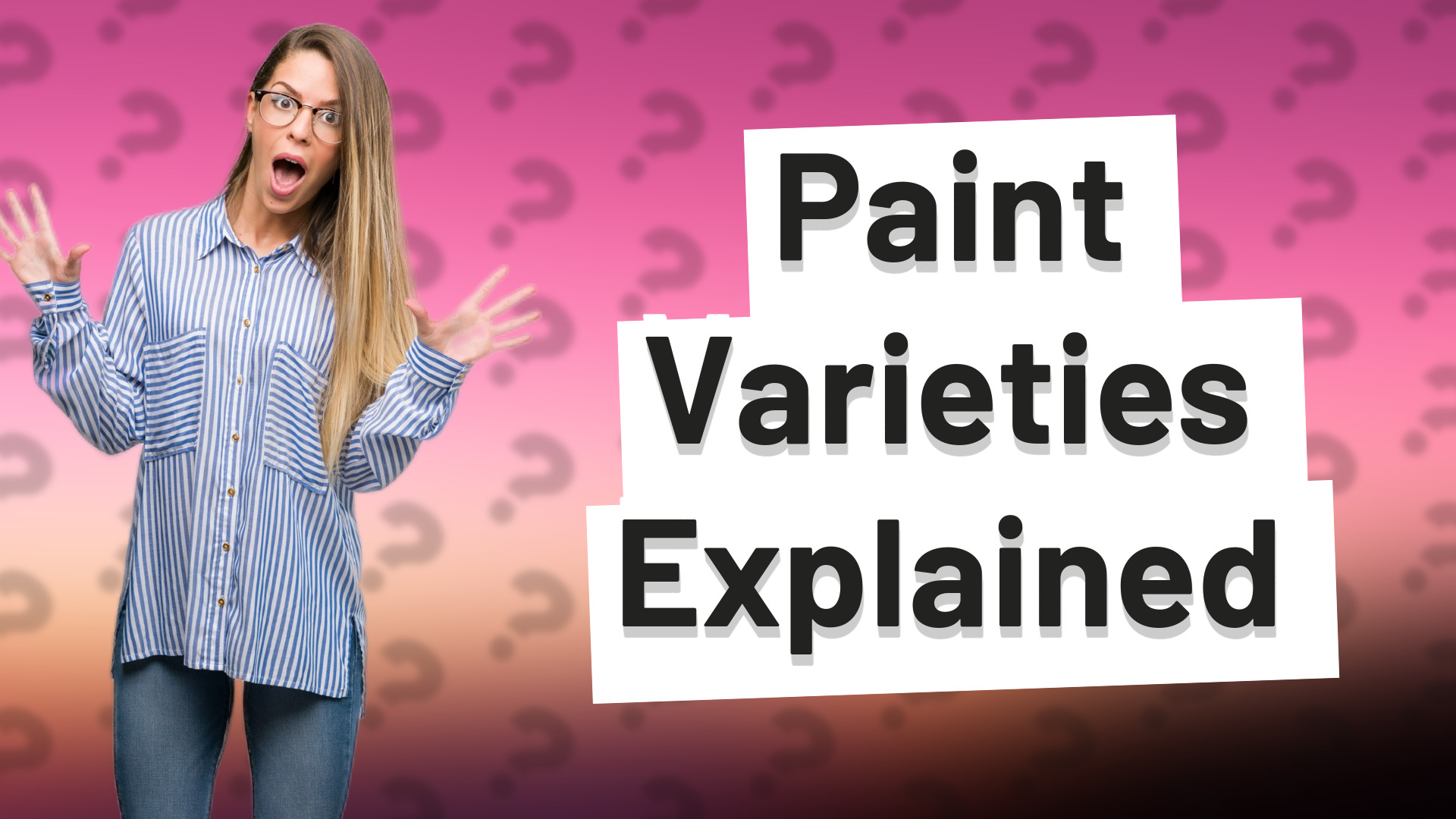 Paint Varieties Explained