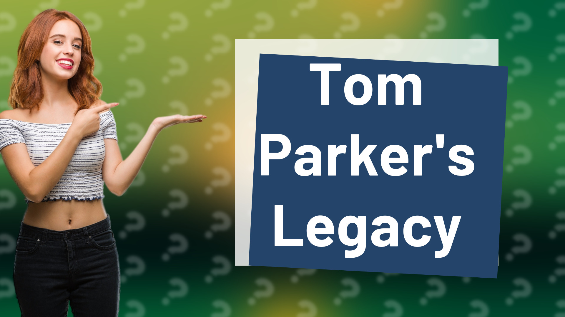 Tom Parker's Legacy