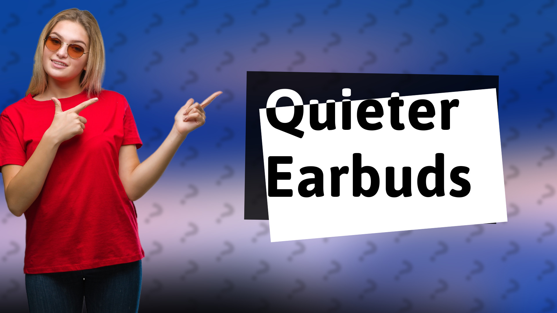 Quieter Earbuds