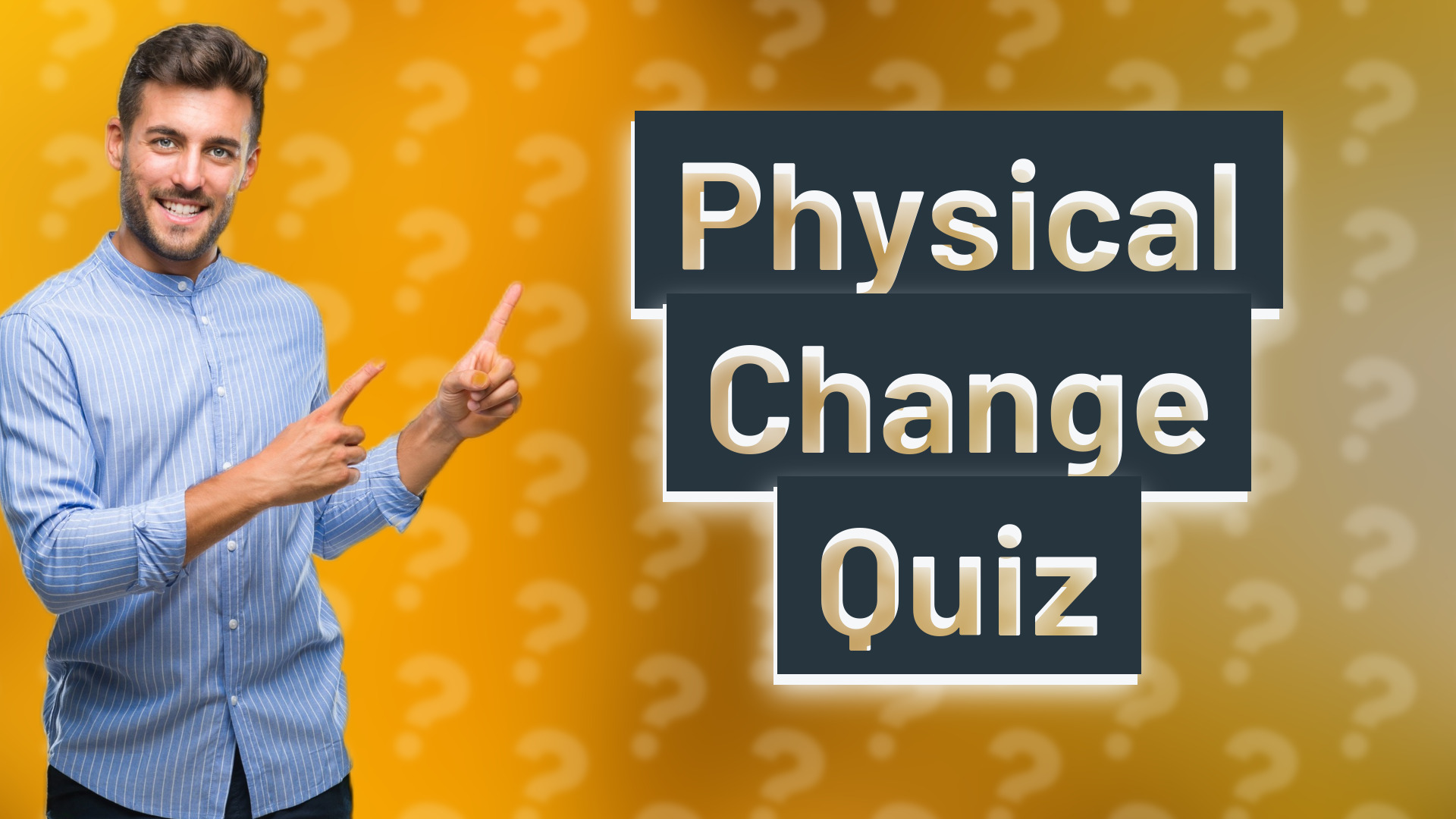 Physical Change Quiz