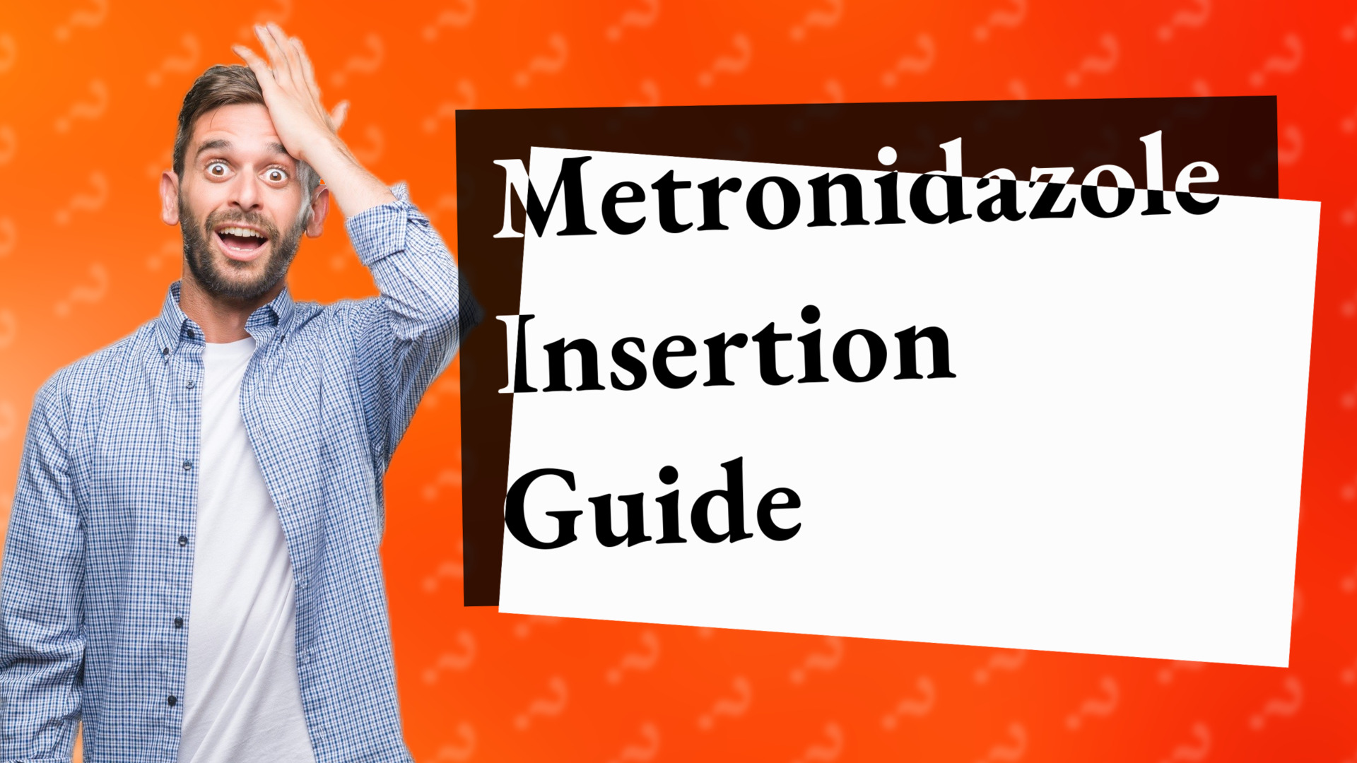 Metronidazole Insertion Guide