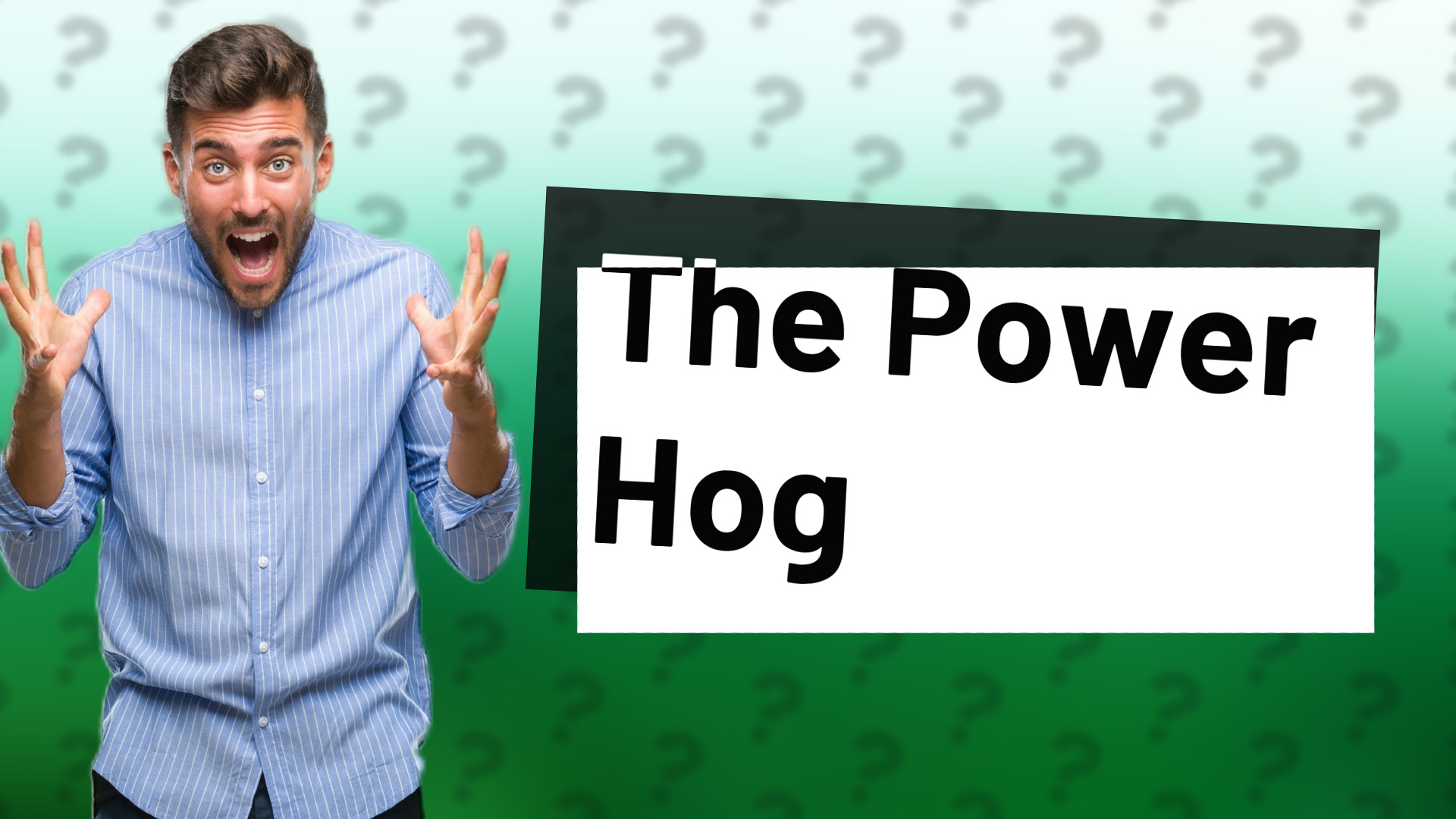The Power Hog