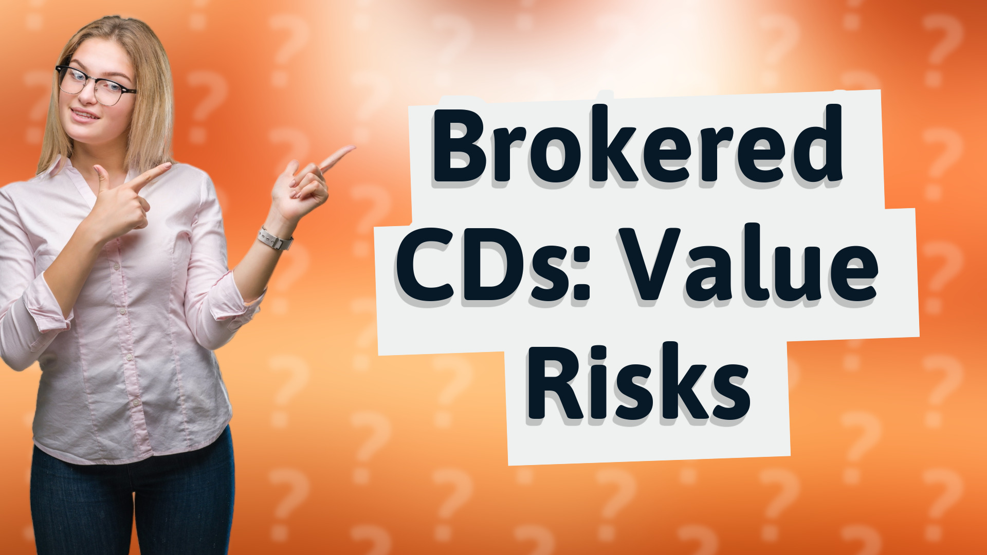 Brokered CDs: Value Risks