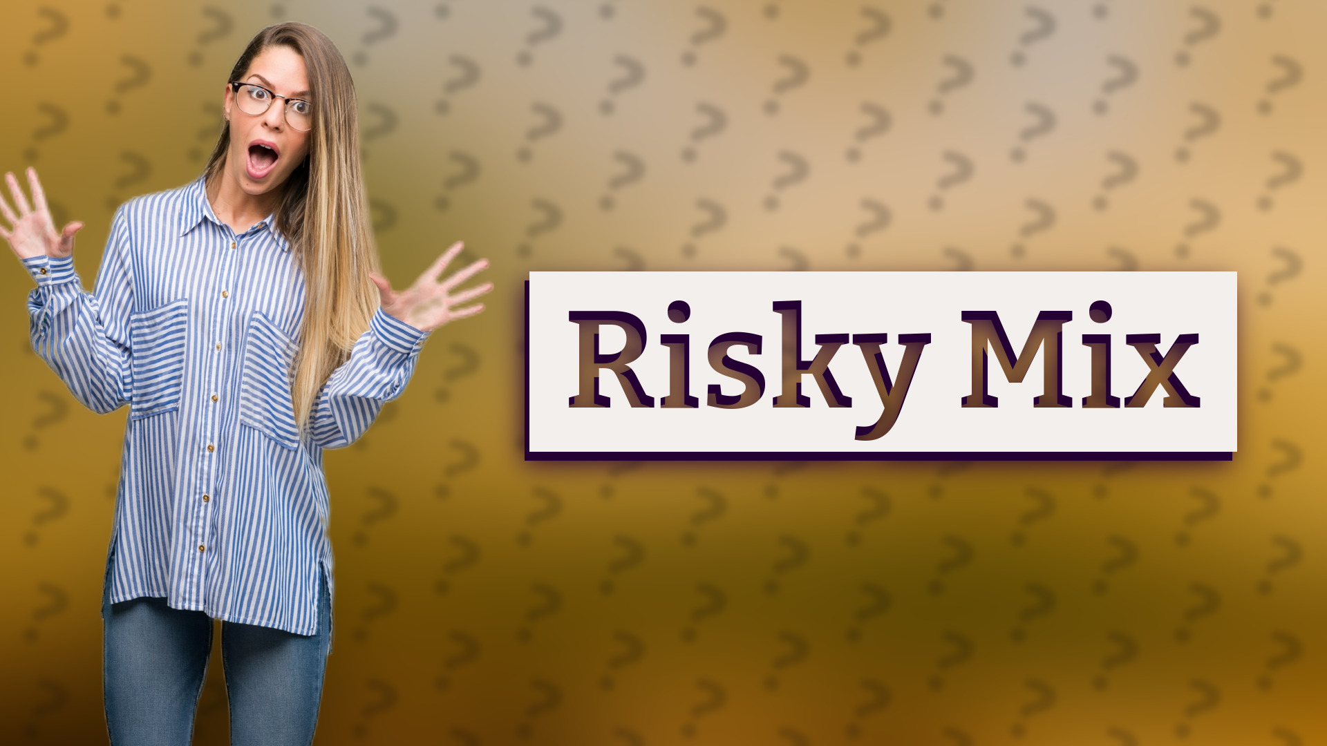 Risky Mix