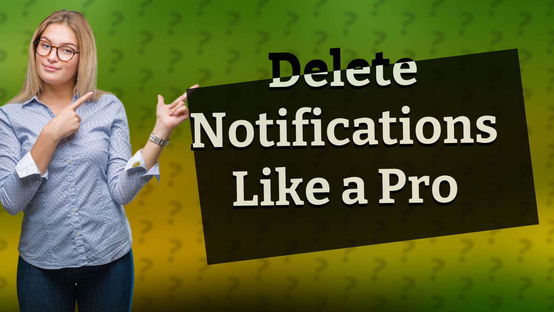 Delete Notifications Like a Pro