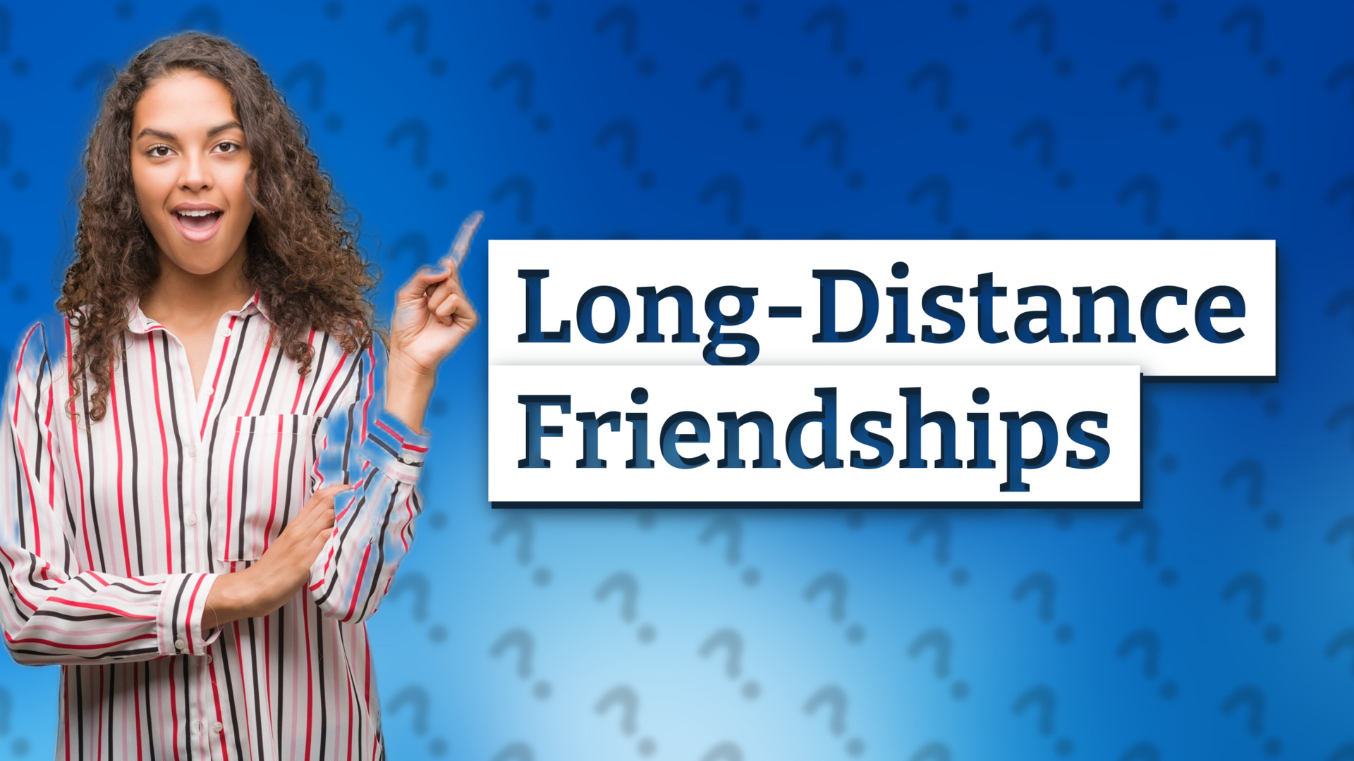 Long-Distance Friendships