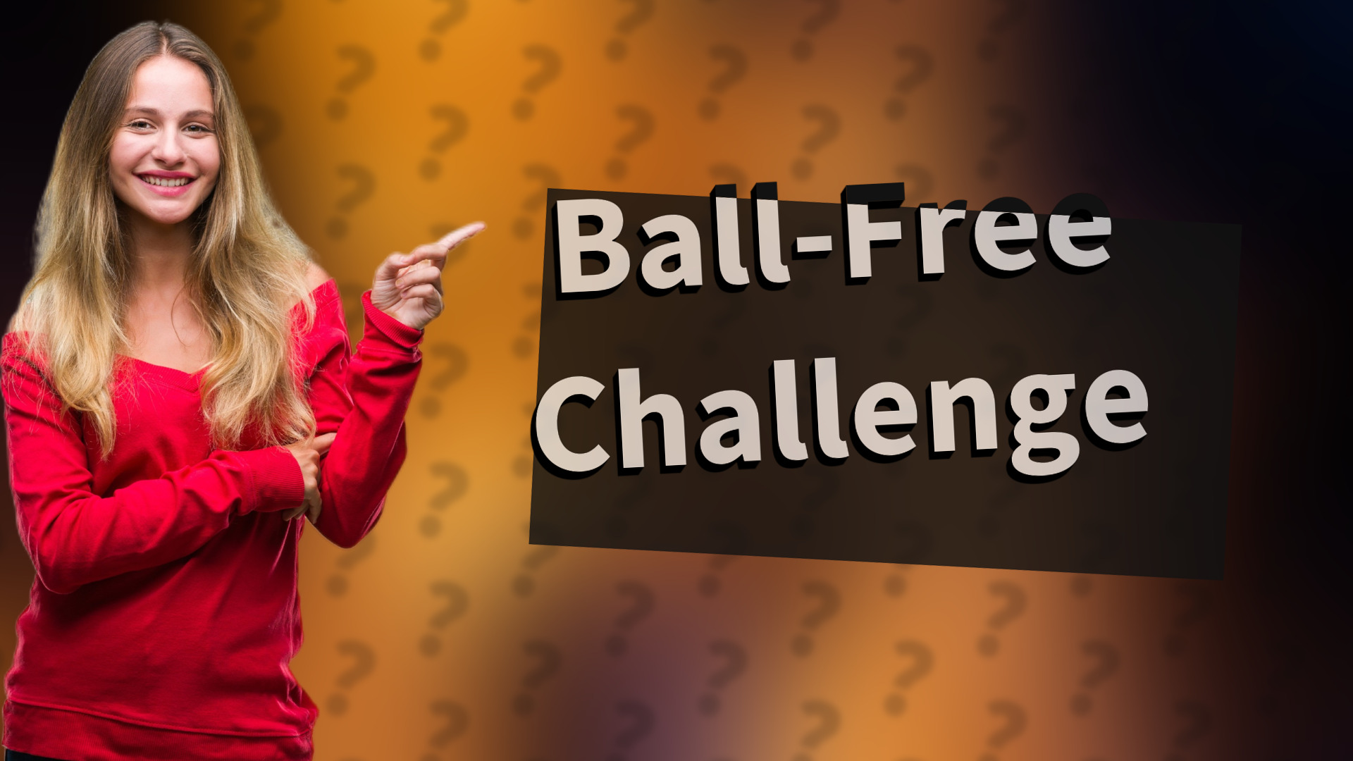 Ball-Free Challenge