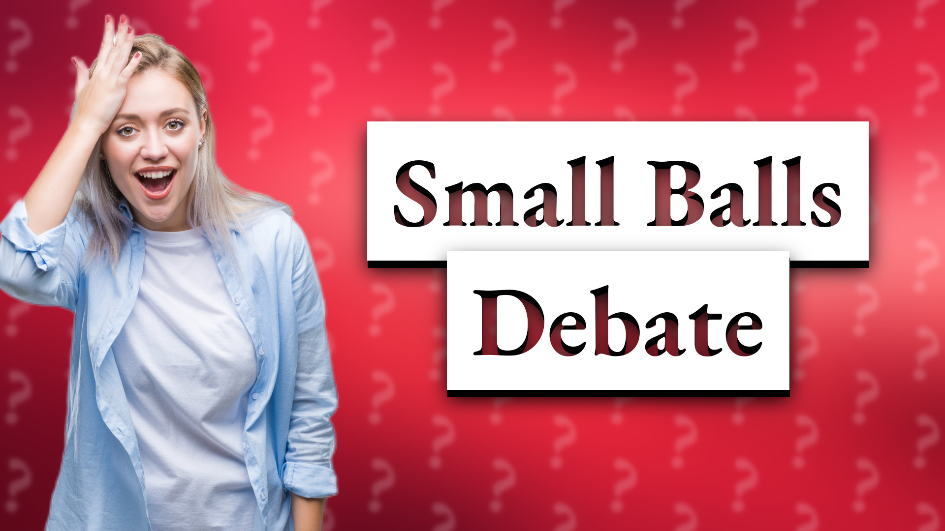 Small Balls Debate
