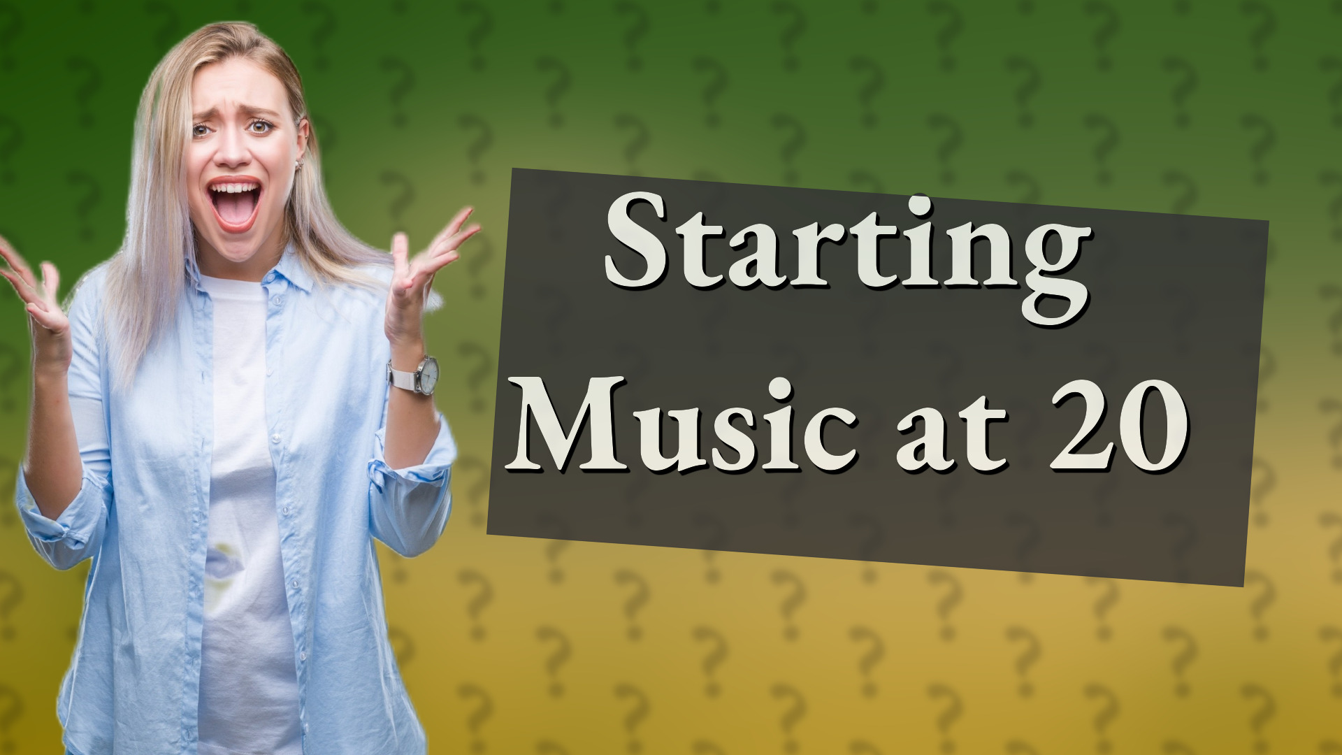 Starting Music at 20