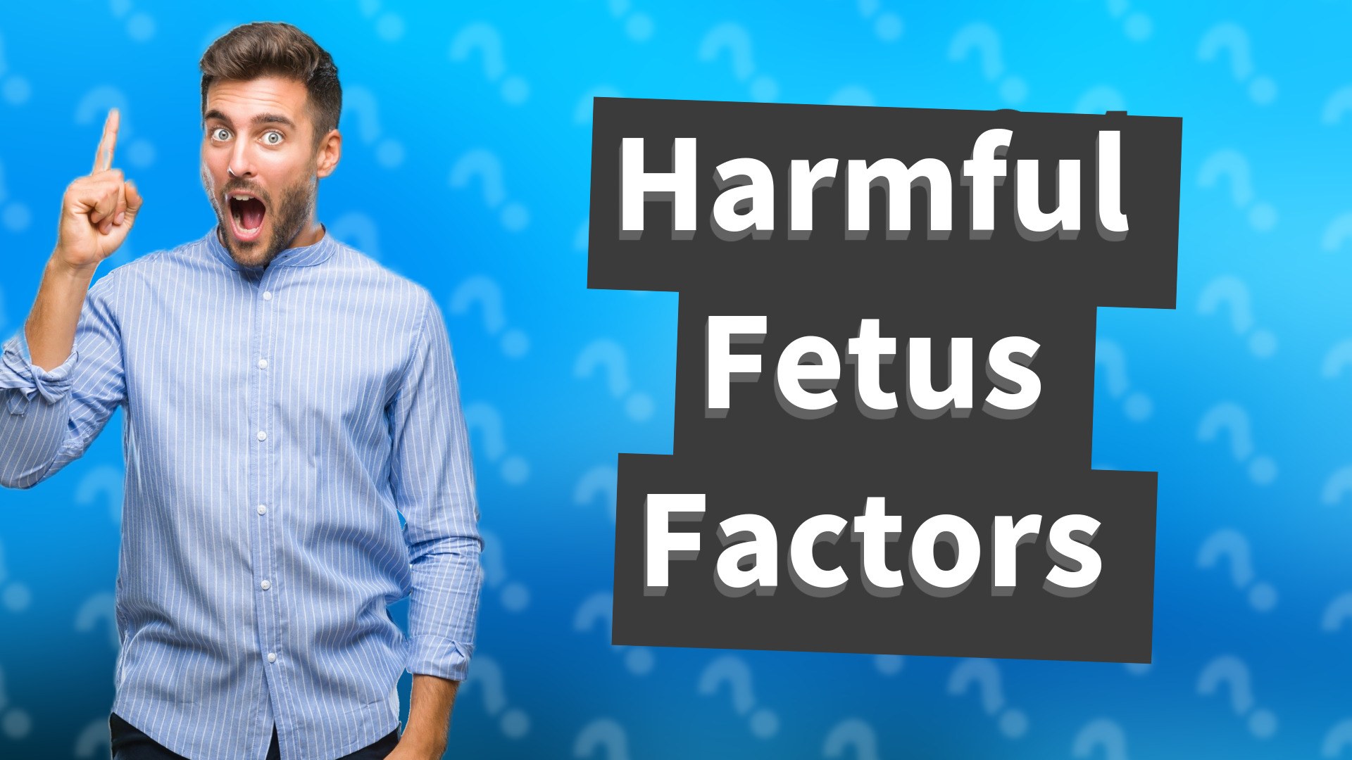 Harmful Fetus Factors