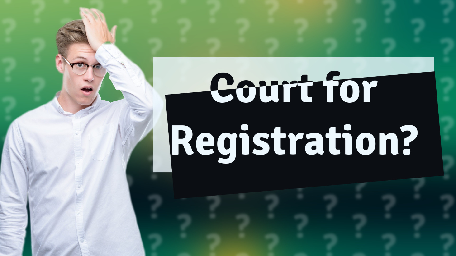 Court for Registration?