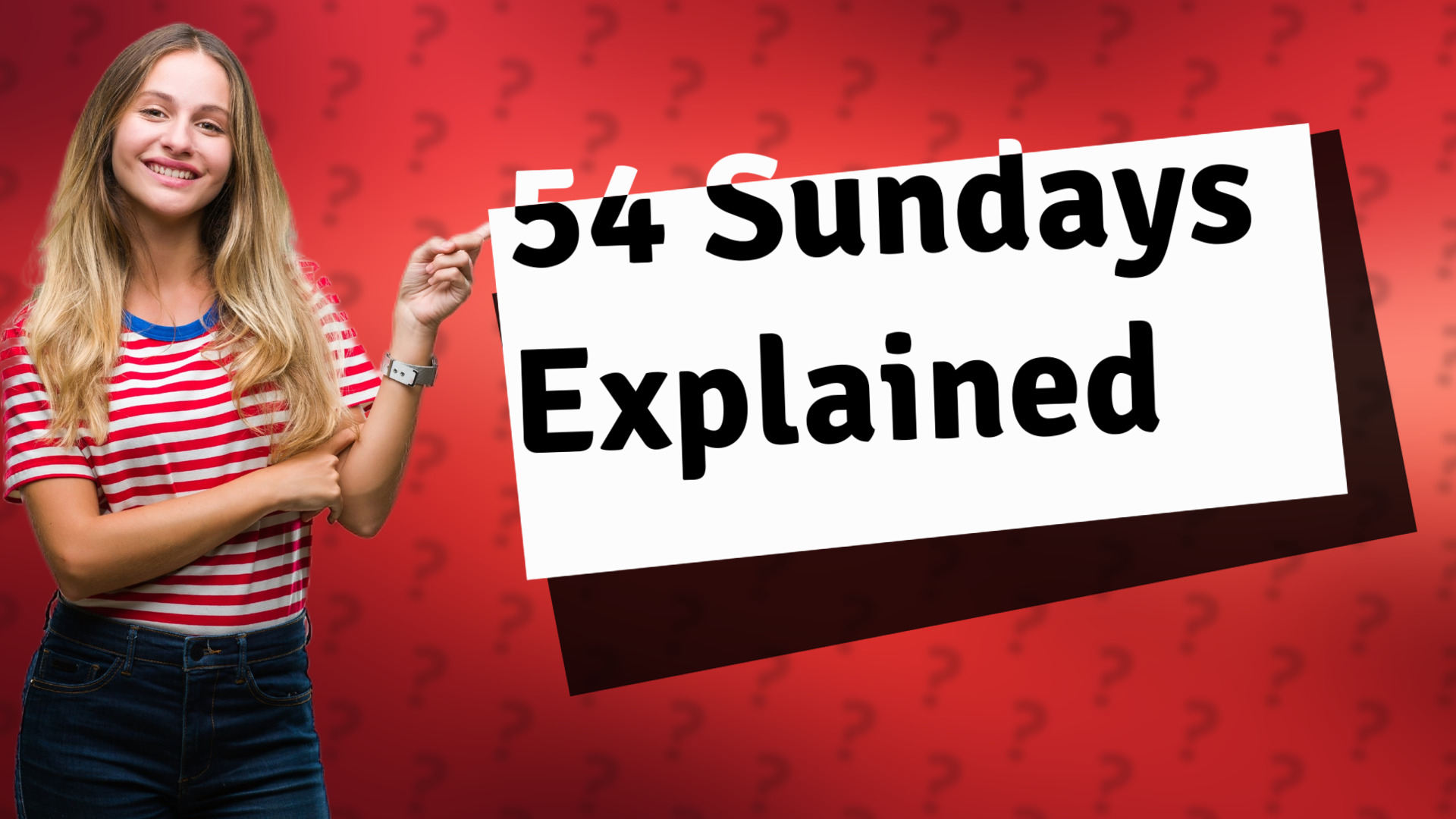 54 Sundays Explained