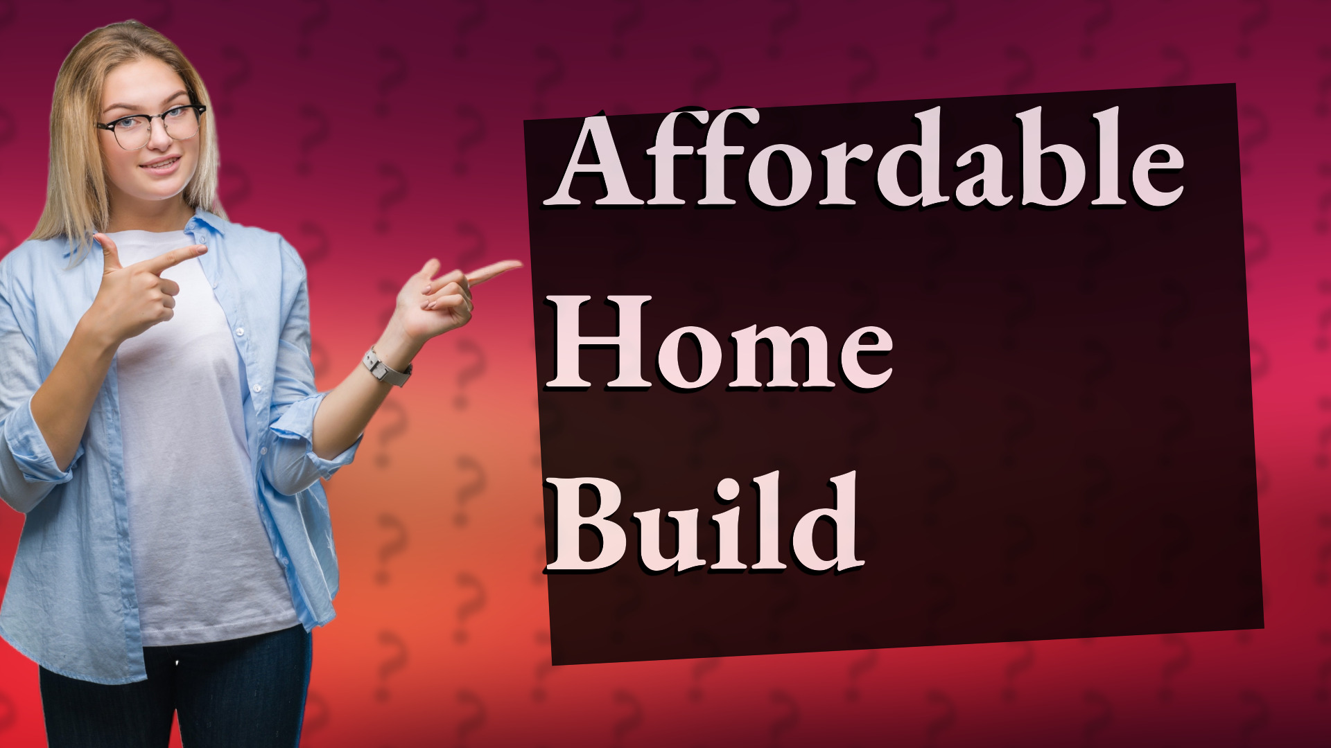 Affordable Home Build