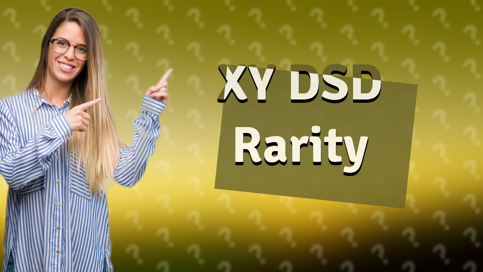 XY DSD Rarity