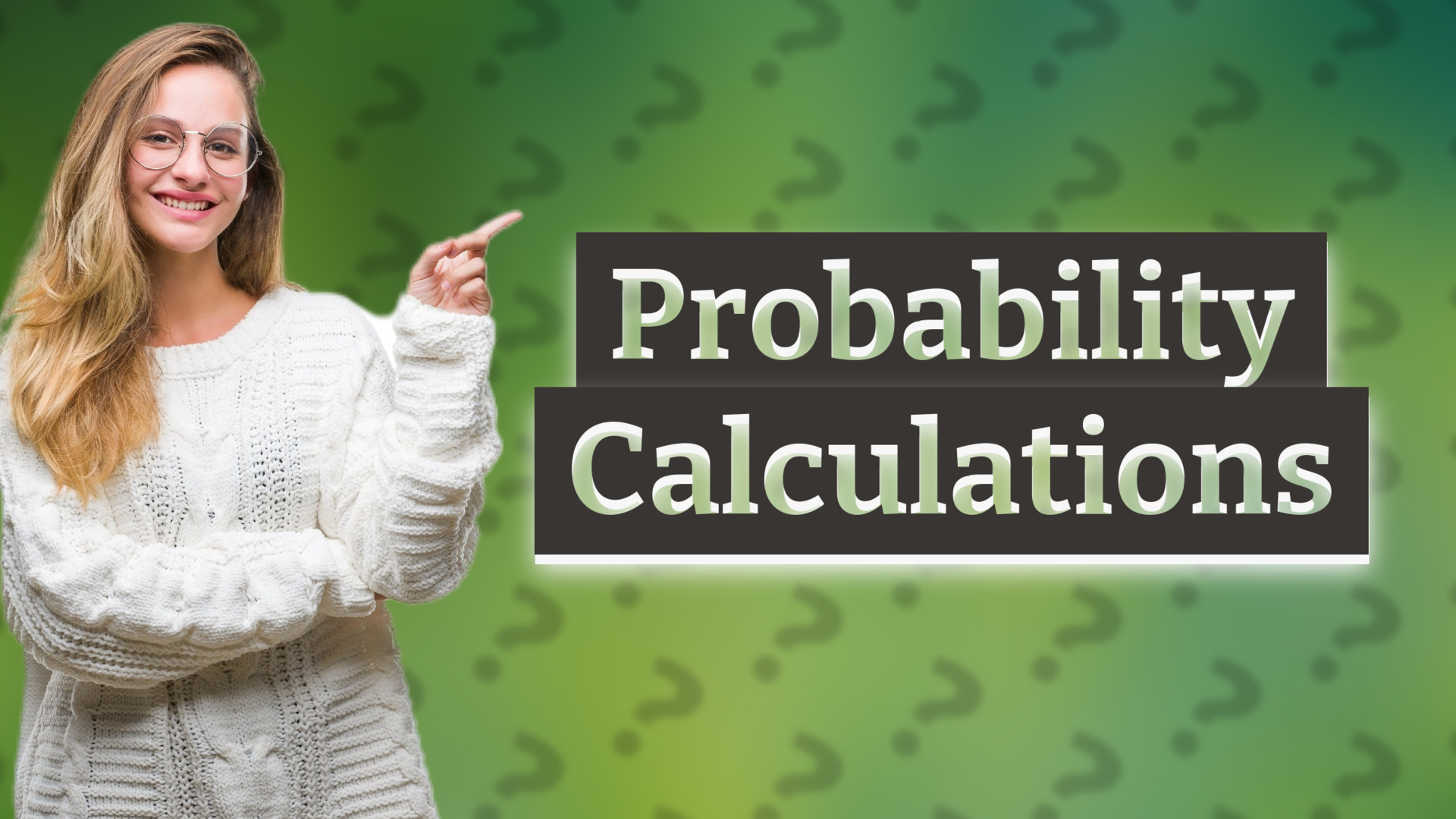 Probability Calculations