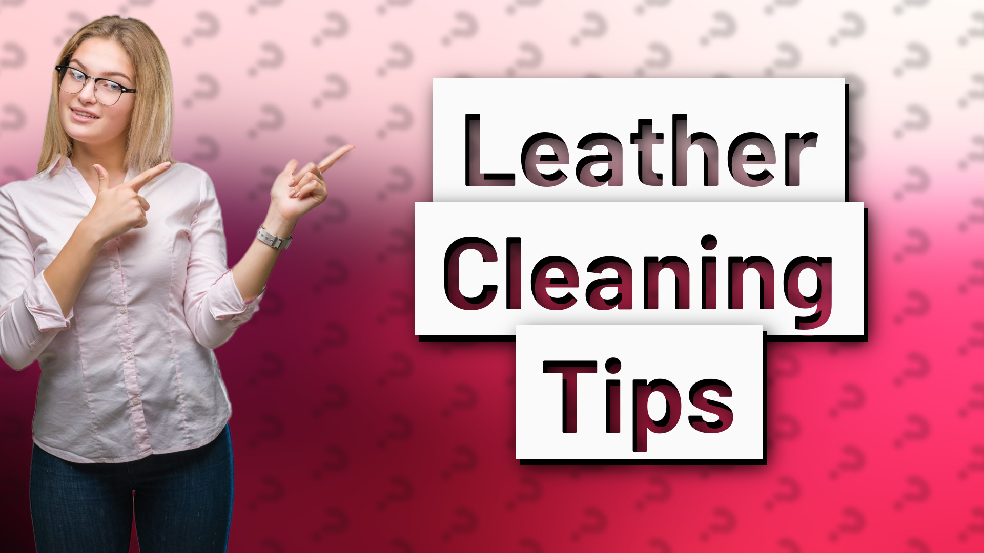 Leather Cleaning Tips