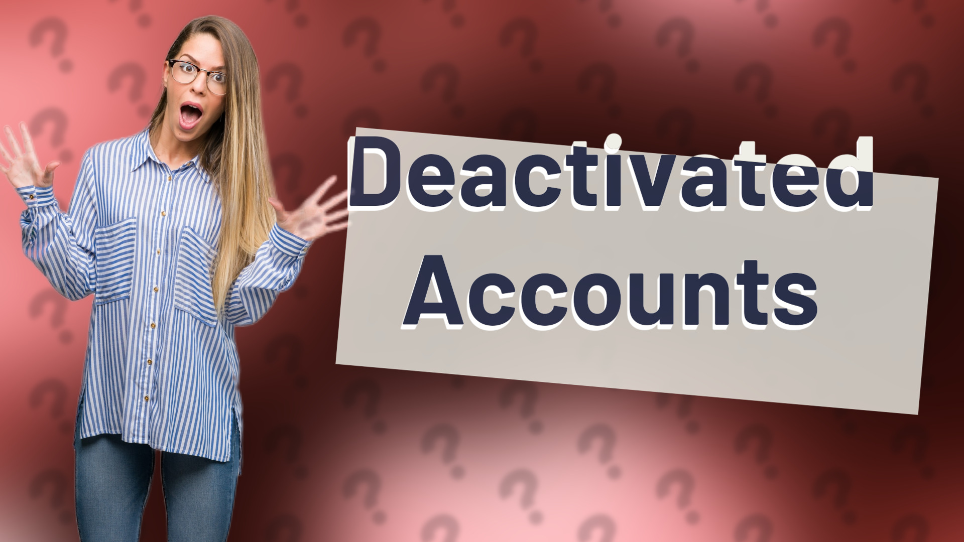 Deactivated Accounts