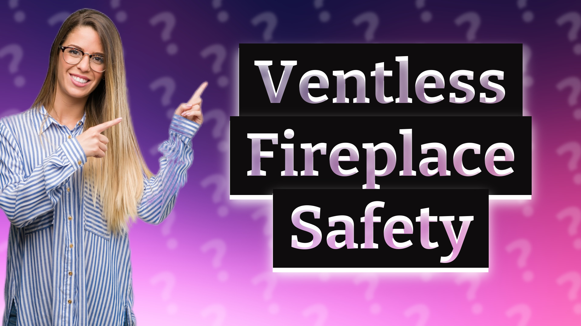 Ventless Fireplace Safety