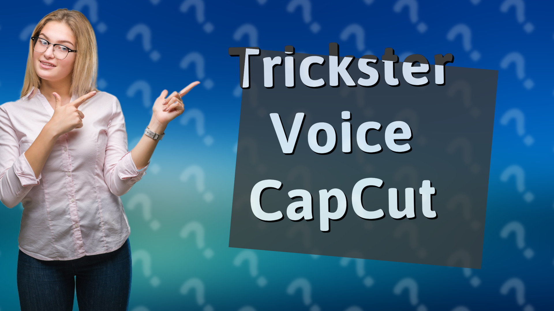 Trickster Voice CapCut