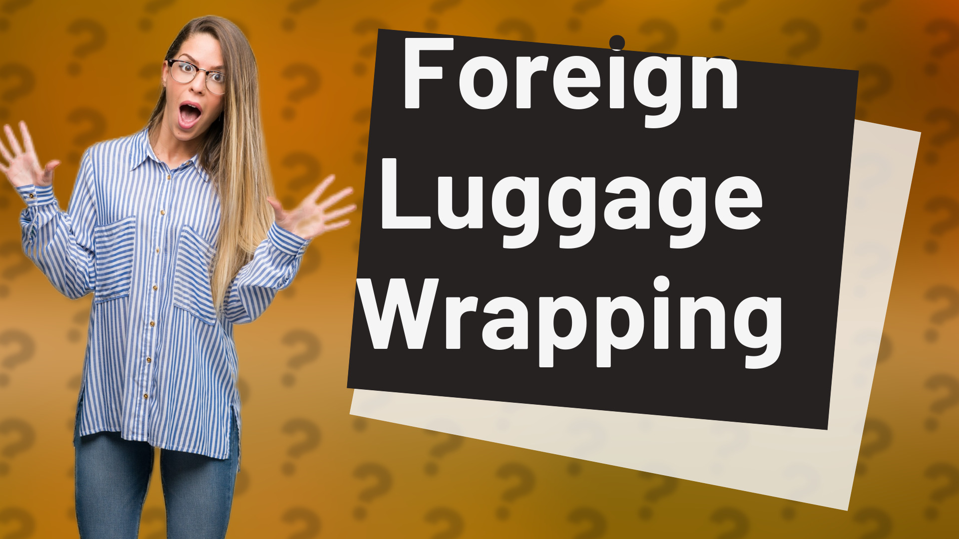 Foreign Luggage Wrapping