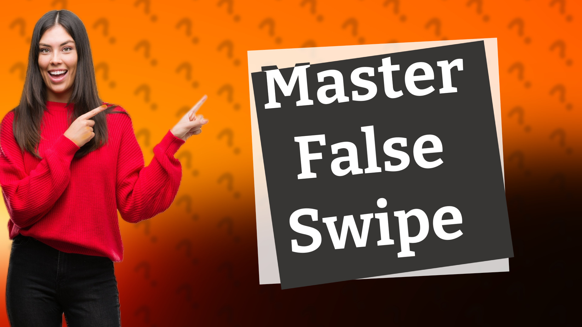 Master False Swipe
