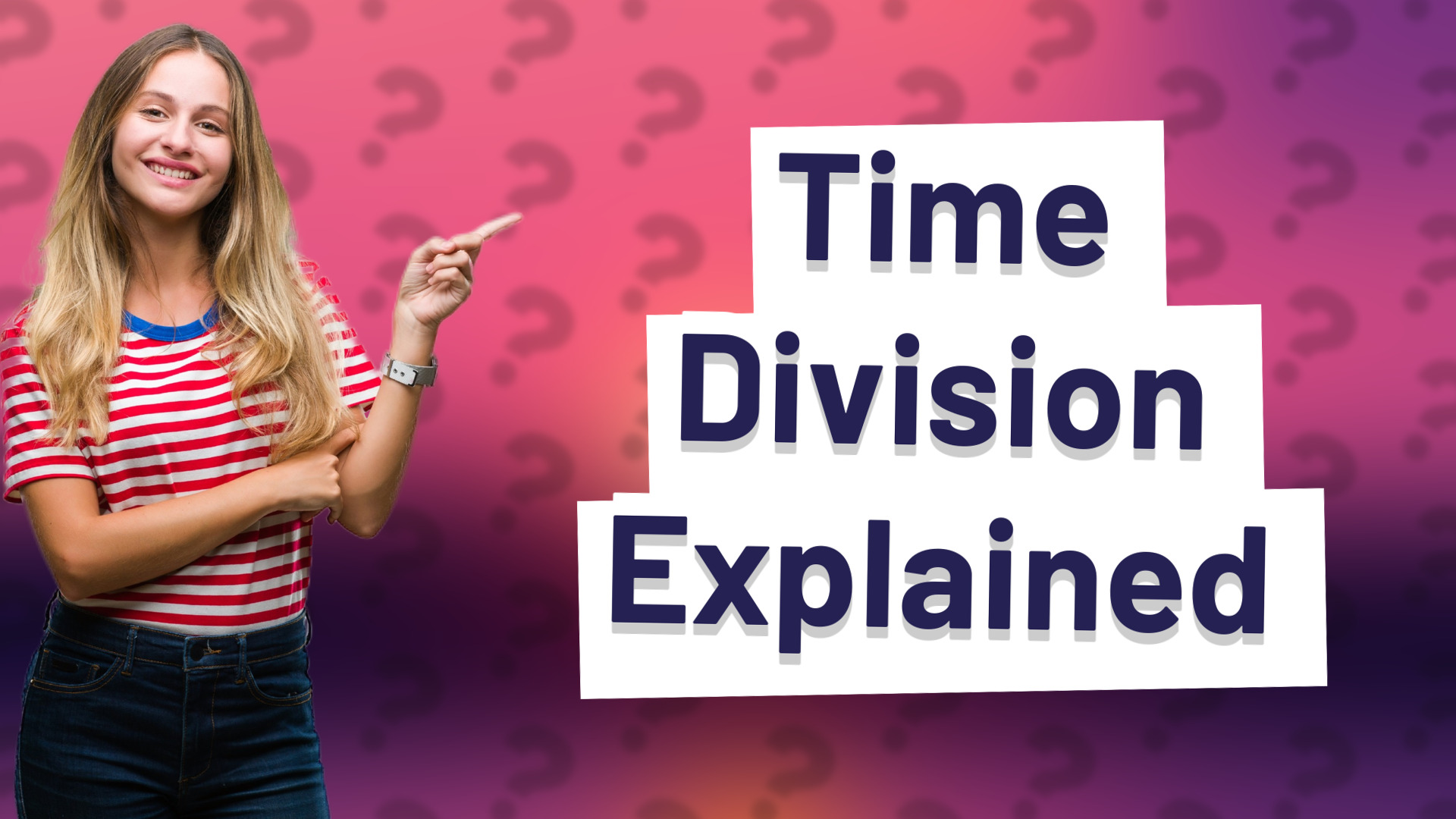 Time Division Explained