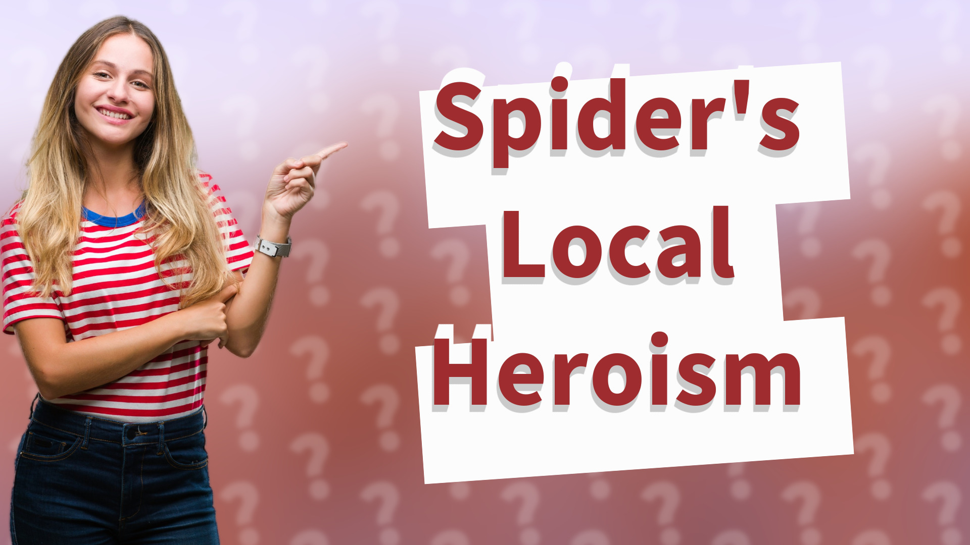 Spider's Local Heroism