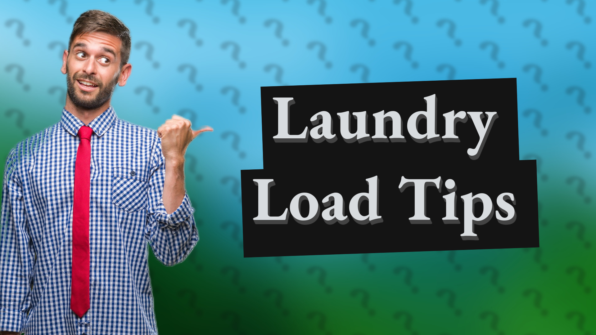 Laundry Load Tips