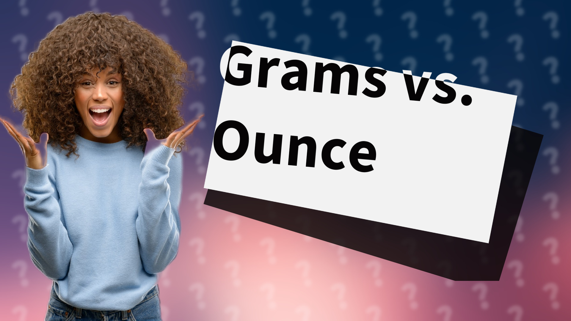 Grams vs. Ounce