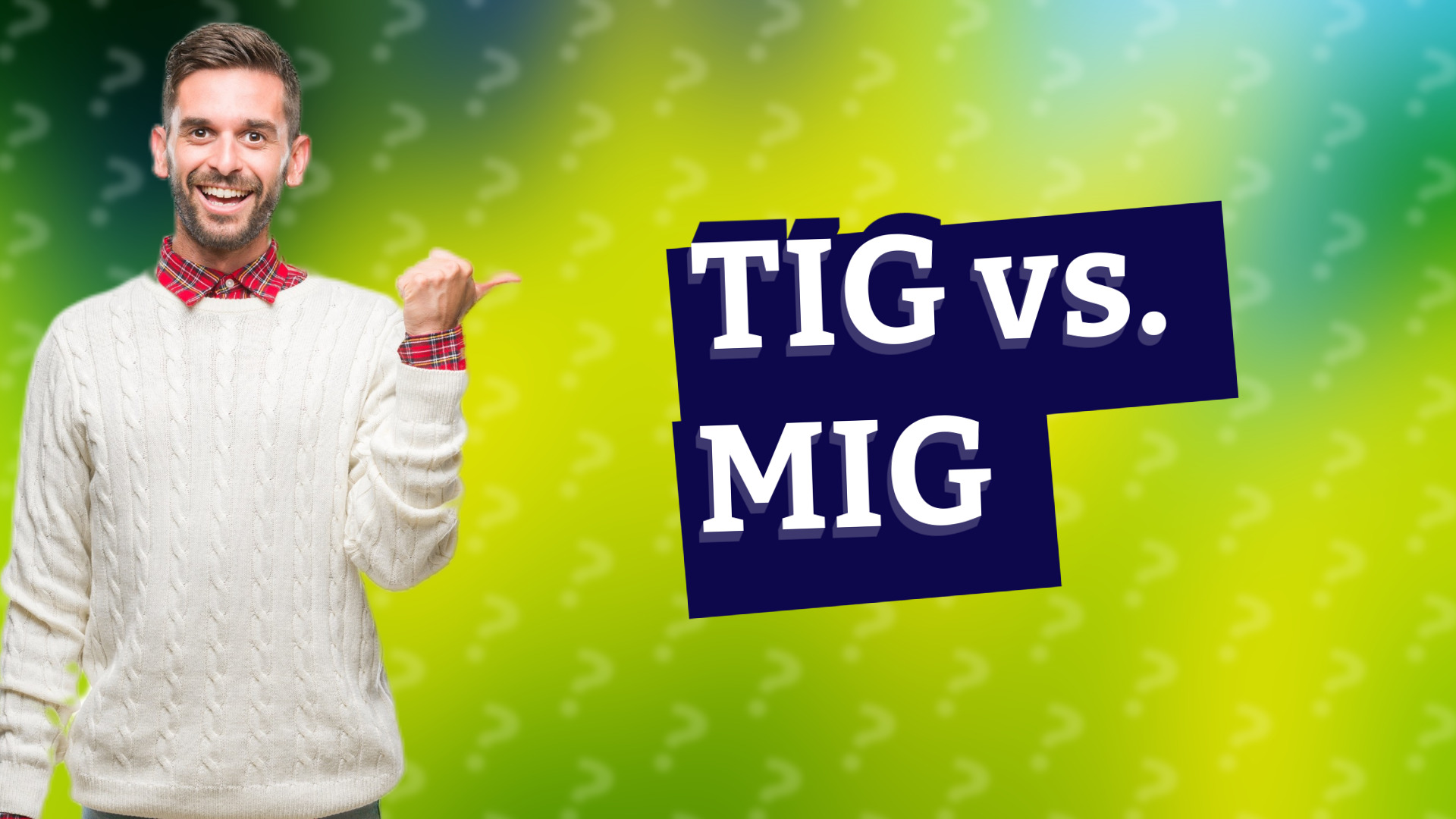 TIG vs. MIG