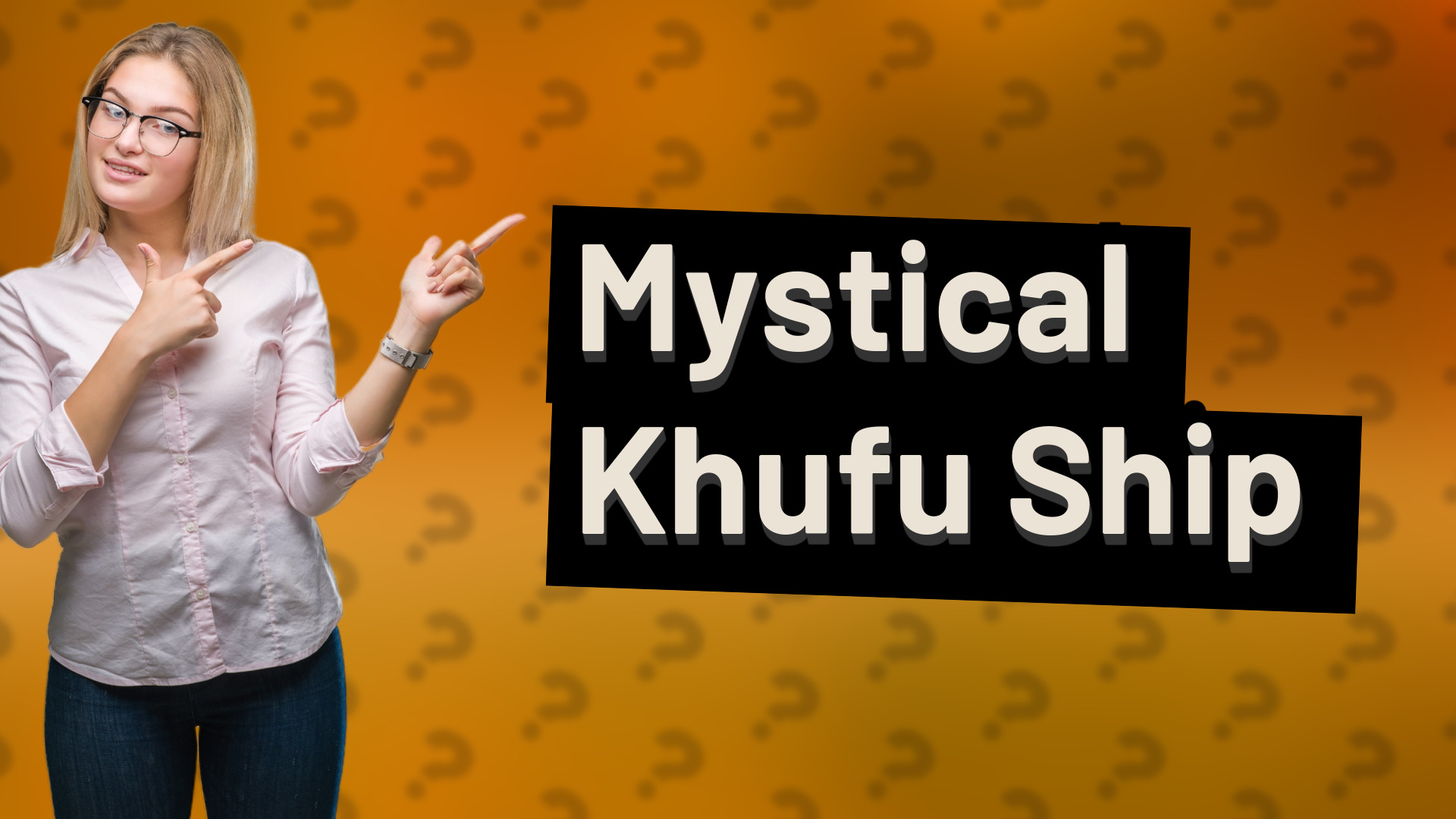 Mystical Khufu Ship