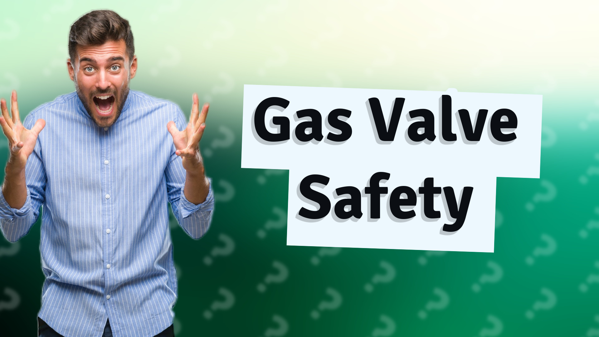 Gas Valve Safety