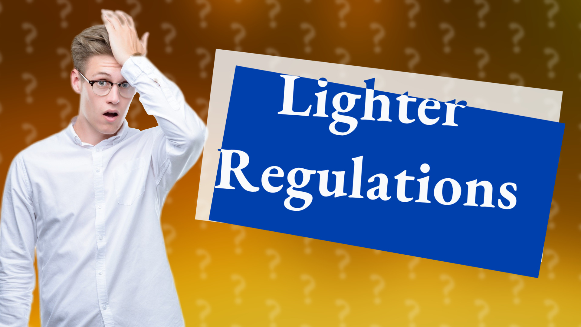 Lighter Regulations
