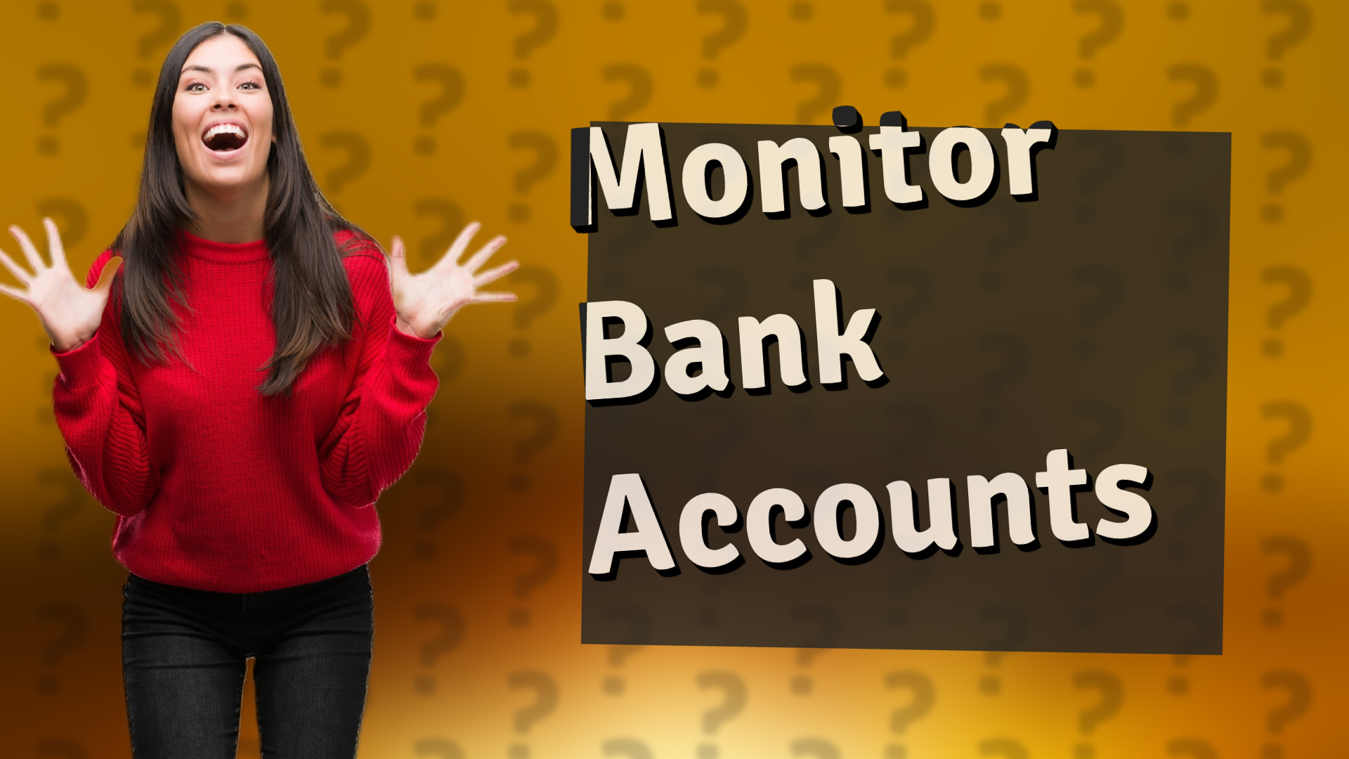 Monitor Bank Accounts