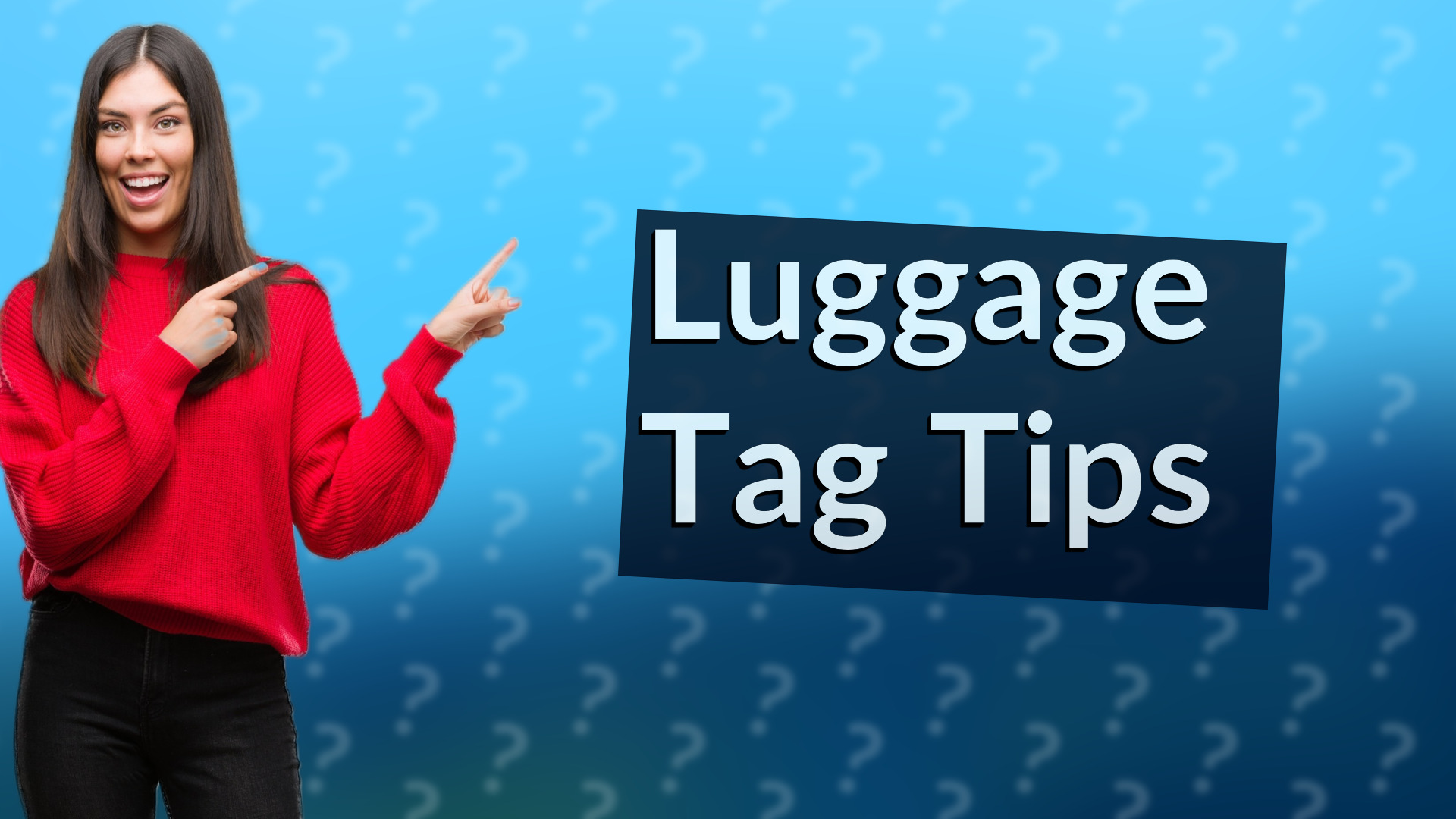 Luggage Tag Tips