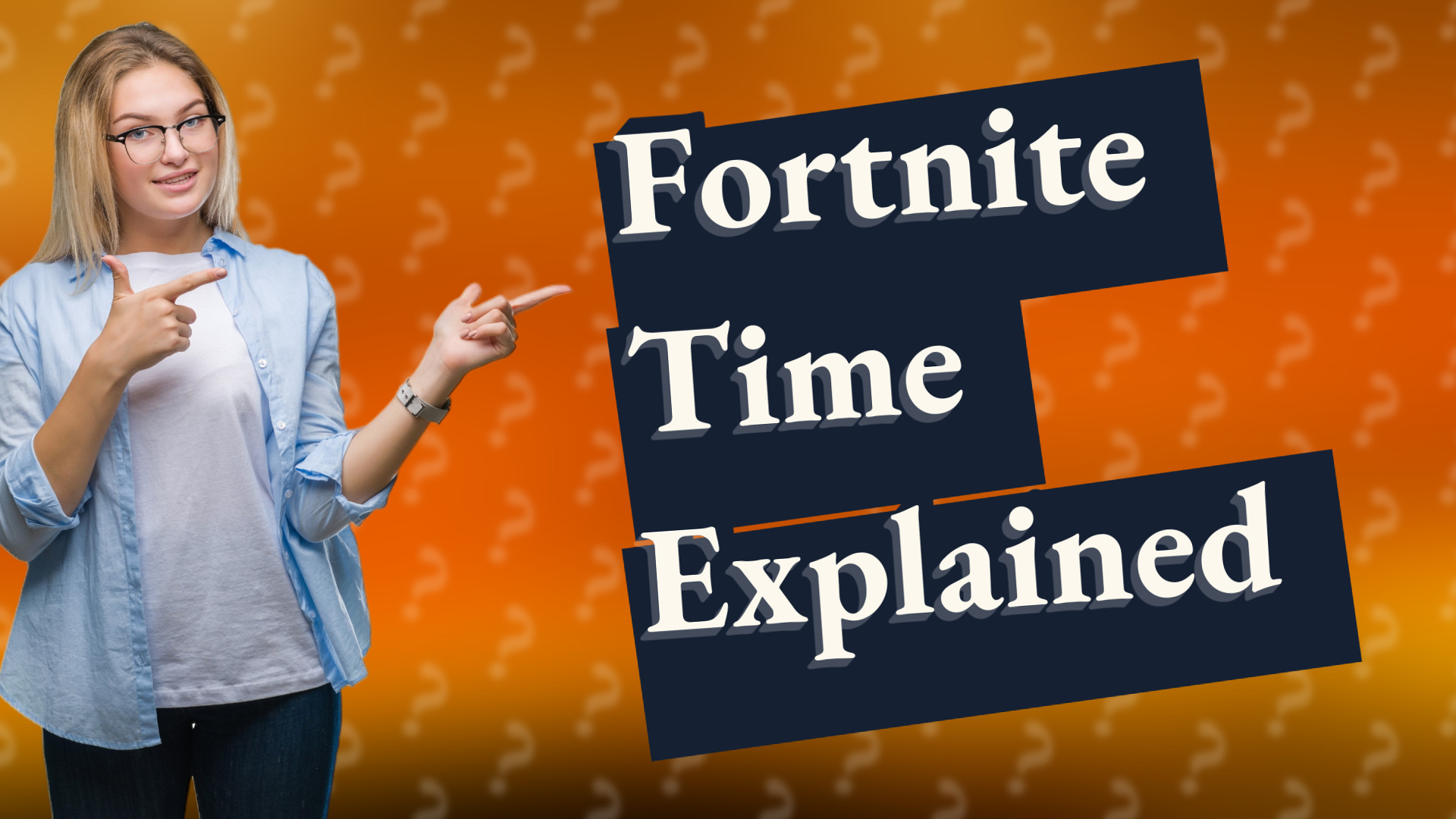 Fortnite Time Explained