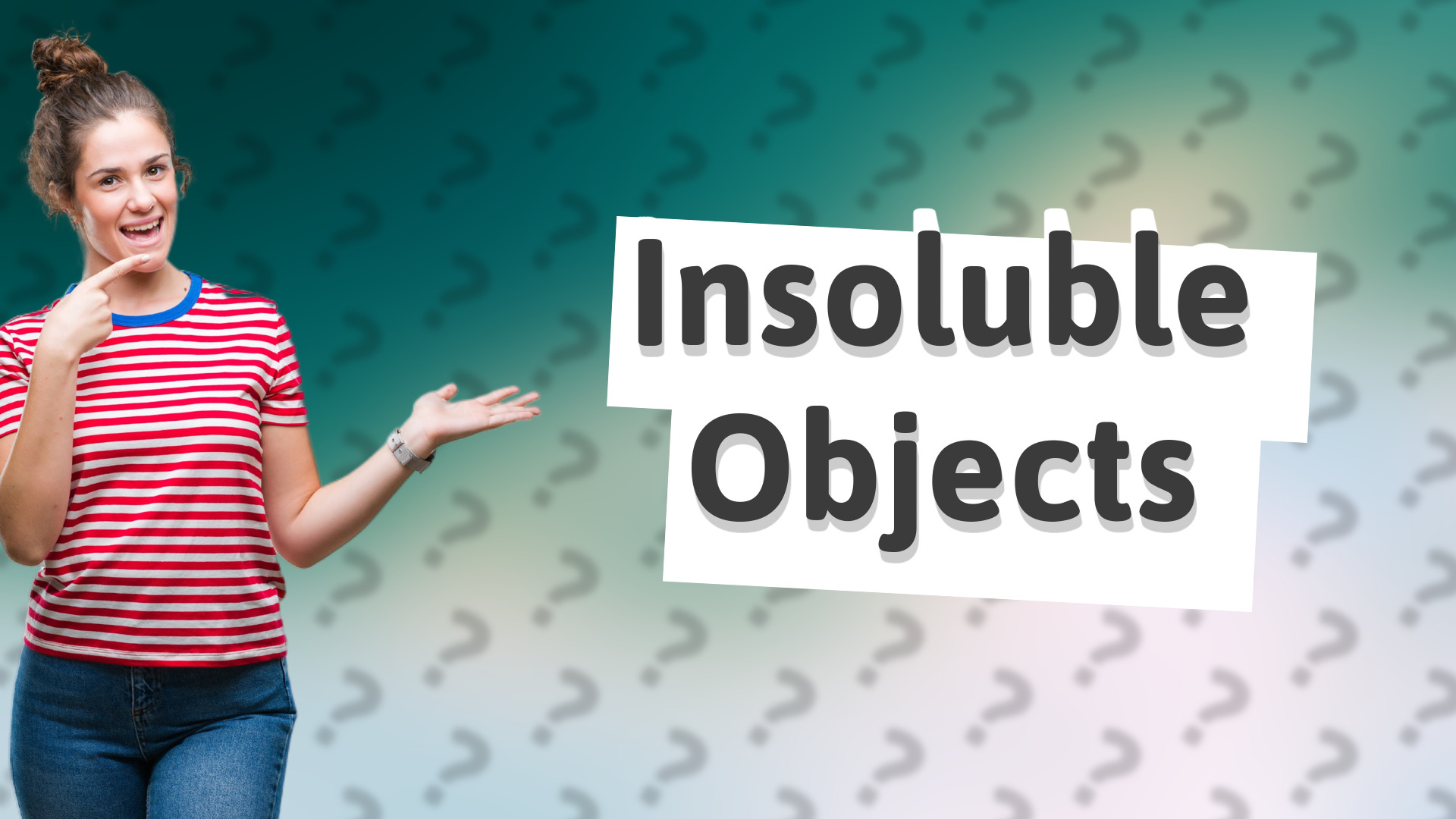 Insoluble Objects