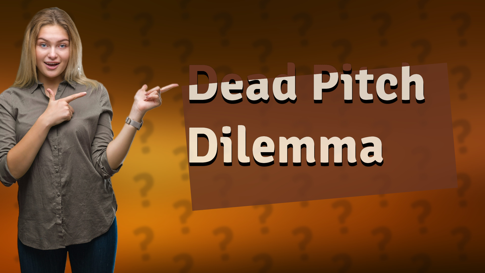 Dead Pitch Dilemma