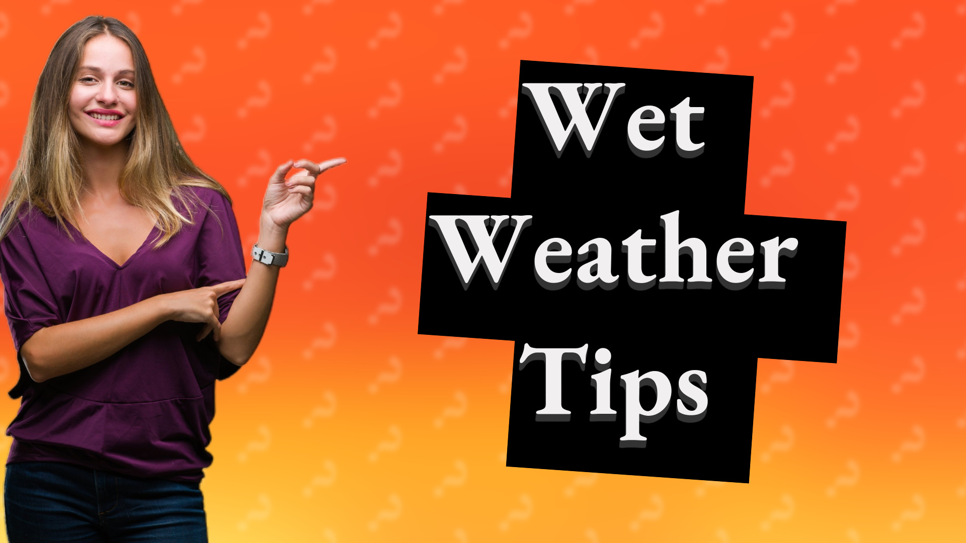 Wet Weather Tips
