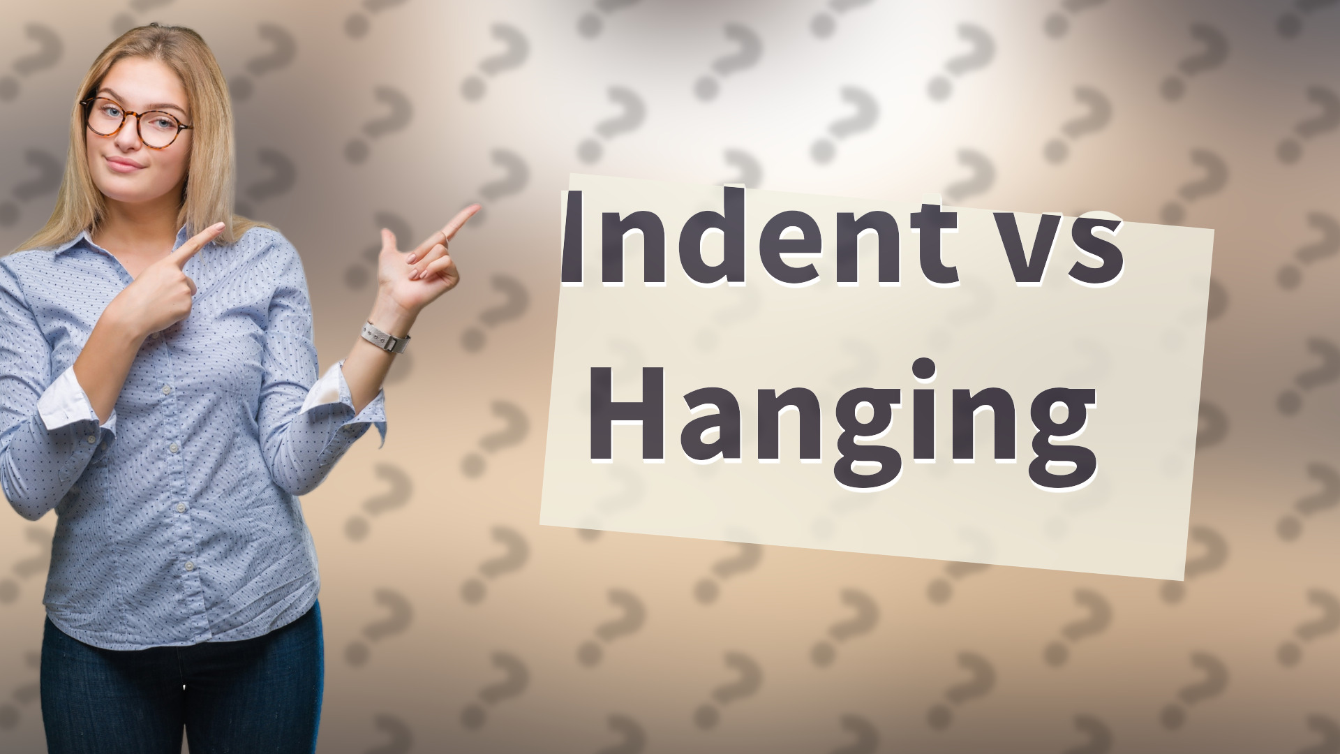 Indent vs Hanging